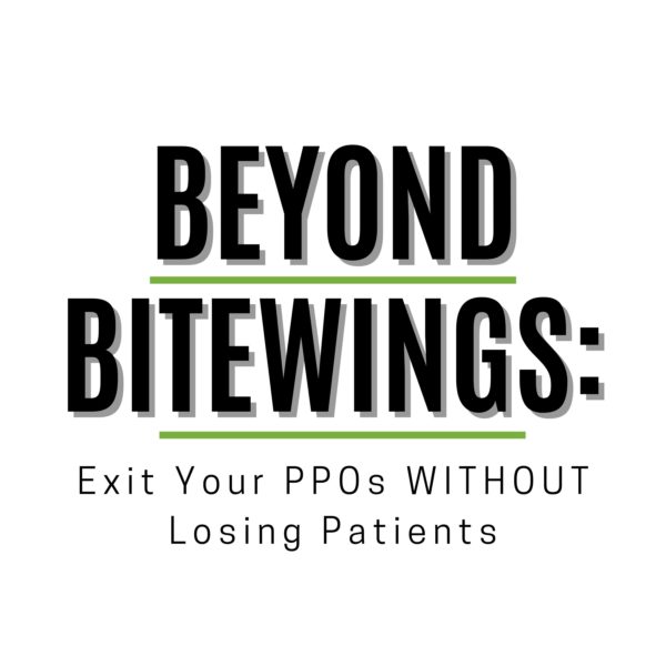 Exit Your PPOs WITHOUT Losing Patients